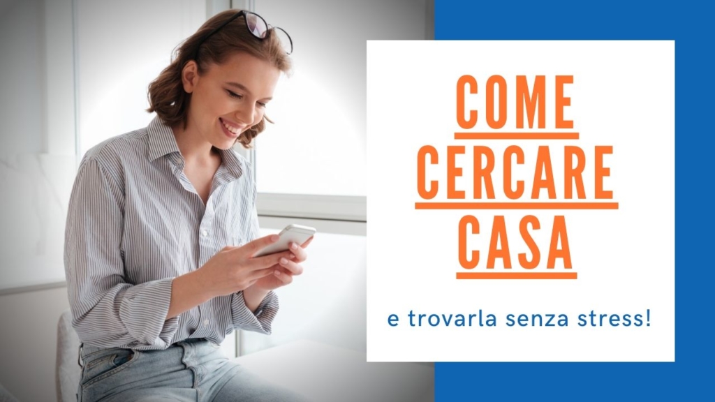COME CERCARE CASA SENZA STRESS